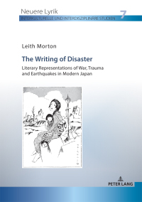 صورة الغلاف: The Writing of Disaster - Literary Representations of War, Trauma and Earthquakes in Modern Japan 1st edition 9783631801529