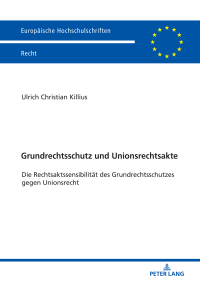 Imagen de portada: Grundrechtsschutz und Unionsrechtsakte 1st edition 9783631794104