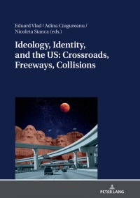 Immagine di copertina: Ideology, Identity, and the US: Crossroads, Freeways, Collisions 1st edition 9783631796313