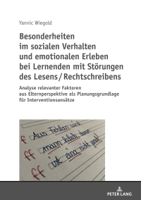 Cover image: Besonderheiten im sozialen Verhalten und emotionalen Erleben bei Lernenden mit Stoerungen des Lesens / Rechtschreibens 1st edition 9783631793831