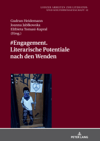Omslagafbeelding: #Engagement. Literarische Potentiale nach den Wenden 1st edition 9783631780404