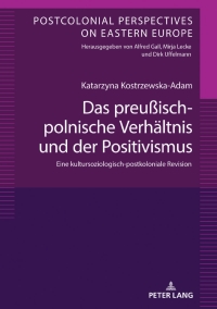表紙画像: Das preußisch-polnische Verhaeltnis und der Positivismus 1st edition 9783631797280