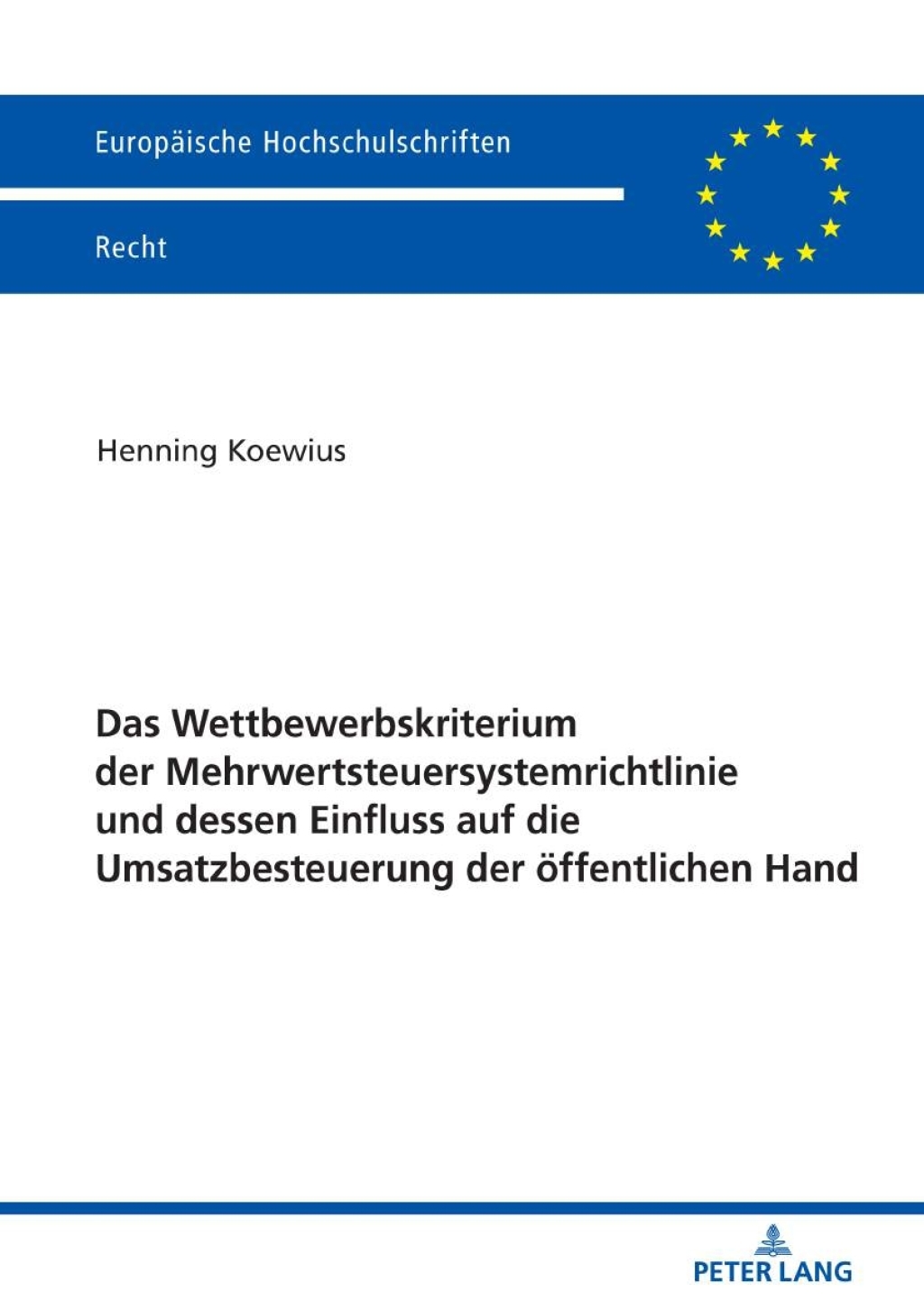Das Wettbewerbskriterium der Mehrwertsteuersystemrichtlinie und dessen Einfluss auf die Umsatzbesteuerung der oeffentlichen Hand 1st Edition