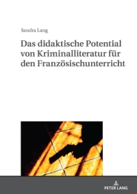 Cover image: Das didaktische Potential von Kriminalliteratur fuer den Franzoesischunterricht 1st edition 9783631806456