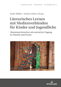 Omslagafbeelding: Literarisches Lernen mit Medienverbünden für Kinder und Jugendliche 1st edition 9783631801147