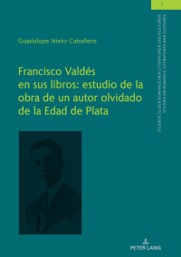 表紙画像: Francisco Valdés en sus libros: estudio de la obra de un autor olvidado de la Edad de Plata 1st edition 9783631810705