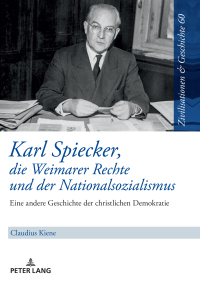 Imagen de portada: Karl Spiecker, die Weimarer Rechte und der Nationalsozialismus 1st edition 9783631808405