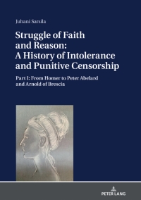 表紙画像: Struggle of Faith and Reason: A History of Intolerance and Punitive Censorship 1st edition 9783631799093