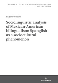 صورة الغلاف: Sociolinguistic analysis of Mexican-American bilingualism: Spanglish as a sociocultural phenomenon 1st edition 9783631806654
