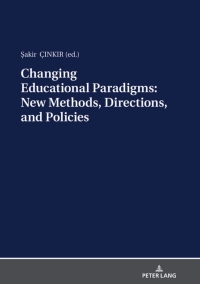 صورة الغلاف: Changing Educational Paradigms: New Methods, Directions, and Policies 1st edition 9783631803417