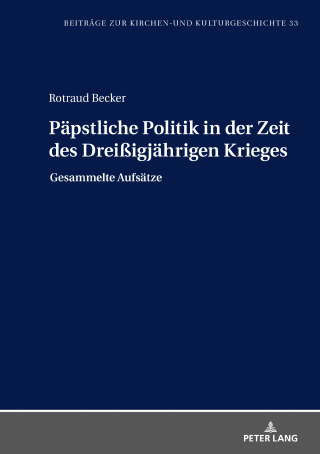 Imagen de portada: Paepstliche Politik in der Zeit des Dreißigjaehrigen Krieges 1st edition 9783631806647