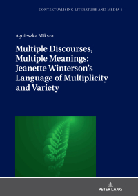 Cover image: Multiple Discourses, Multiple Meanings: Jeanette Winterson's Language of Multiplicity and Variety 1st edition 9783631803899