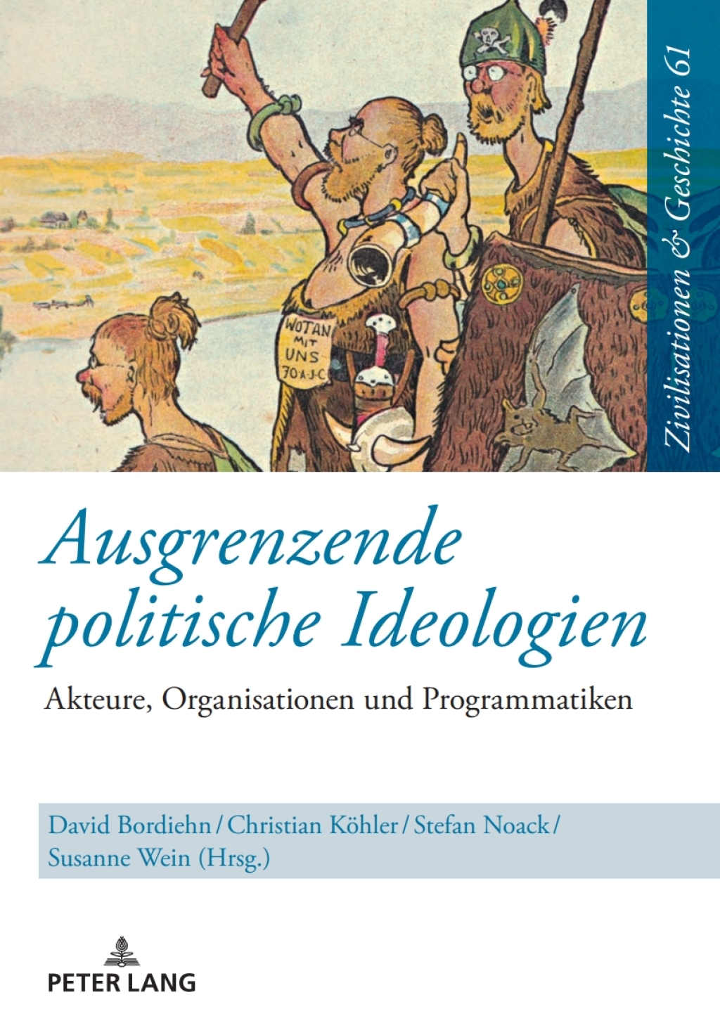 Ausgrenzende politische Ideologien Akteure, Organisationen und Programmatiken 1st Edition