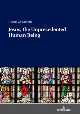 Imagen de portada: Jesus, the Unprecedented Human Being 1st edition 9783631808795
