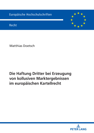 صورة الغلاف: Die Haftung Dritter bei Erzeugung von kollusiven Marktergebnissen im europaeischen Kartellrecht 1st edition 9783631809204