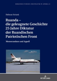 Imagen de portada: Ruanda – die geleugnete Geschichte. 25 Jahre Diktatur der Ruandischen Patriotischen Front 1st edition 9783631806548