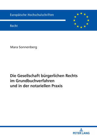 Cover image: Die Gesellschaft buergerlichen Rechts im Grundbuchverfahren und in der notariellen Praxis 1st edition 9783631800331