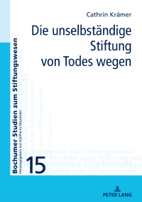 Imagen de portada: Die unselbstaendige Stiftung von Todes wegen 1st edition 9783631794654