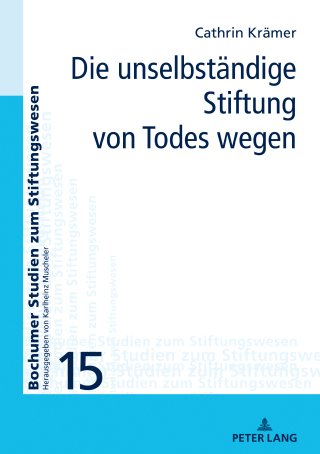 Titelbild: Die unselbstaendige Stiftung von Todes wegen 1st edition 9783631794654