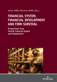Imagen de portada: FINANCIAL SYSTEM, FINANCIAL DEVELOPMENT AND FIRM SURVIVAL: 1st edition 9783631806319