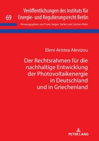 Immagine di copertina: Der Rechtsrahmen fuer die nachhaltige Entwicklung der Photovoltaikenergie in Deutschland und in Griechenland 1st edition 9783631801888