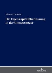 صورة الغلاف: Die Eigenkapitalueberlassung in der Umsatzsteuer 1st edition 9783631807552