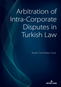 Cover image: Arbitration of Intra-Corporate Disputes in Turkish Law 1st edition 9783631775721
