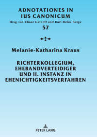 Cover image: Richterkollegium, Ehebandverteidiger und II. Instanz in Ehenichtigkeitsverfahren 1st edition 9783631802762