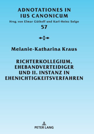 Imagen de portada: Richterkollegium, Ehebandverteidiger und II. Instanz in Ehenichtigkeitsverfahren 1st edition 9783631802762