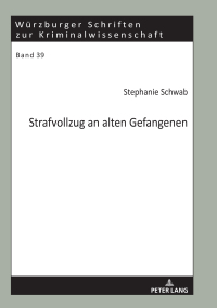 Cover image: Strafvollzug an alten Gefangenen 1st edition 9783631804162