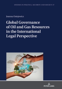 Cover image: Global Governance of Oil and Gas Resources in the International Legal Perspective 1st edition 9783631812006