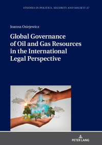 Cover image: Global Governance of Oil and Gas Resources in the International Legal Perspective 1st edition 9783631812006