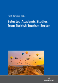 Cover image: SELECTED ACADEMIC STUDIES FROM TURKISH TOURISM SECTOR 1st edition 9783631810996