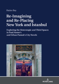 Imagen de portada: Re-Imagining and Re-Placing New York and Istanbul 1st edition 9783631798324