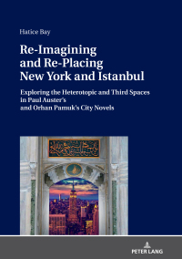 Cover image: Re-Imagining and Re-Placing New York and Istanbul 1st edition 9783631798324