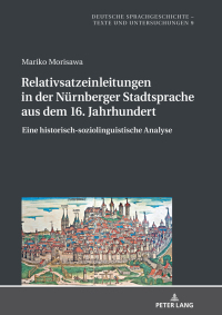 Cover image: Relativsatzeinleitungen in der Nuernberger Stadtsprache aus dem 16. Jahrhundert 1st edition 9783631792711