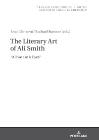 Imagen de portada: The Literary Art of Ali Smith 1st edition 9783631811412