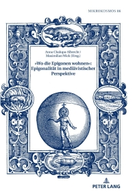 Omslagafbeelding: »Wo die Epigonen wohnen«: Epigonalität in mediävistischer Perspektive 1st edition 9783631797211