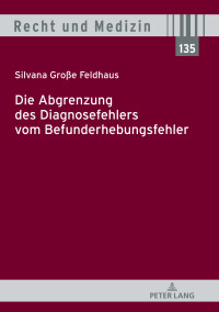 Cover image: Die Abgrenzung des Diagnosefehlers vom Befunderhebungsfehler 1st edition 9783631794579