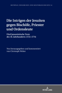 Titelbild: Die Intrigen der Jesuiten gegen Bischoefe, Priester und Ordensleute 1st edition 9783631816684