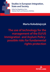 Immagine di copertina: The use of technology for the management of the EU/US Immigration and Asylum Policy- possible risks for fundamental rights protection 1st edition 9783631808191