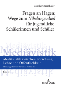 Imagen de portada: Fragen an Hagen: Wege zum «Nibelungenlied» fuer jugendliche Schuelerinnen und Schueler 1st edition 9783631808870