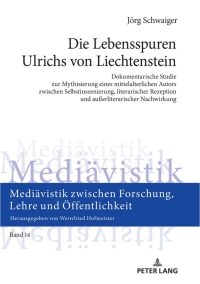Cover image: Die Lebensspuren Ulrichs von Liechtenstein 1st edition 9783631808283