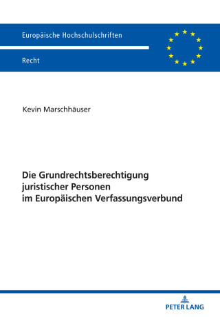 Cover image: Die Grundrechtsberechtigung juristischer Personen im Europaeischen Verfassungsverbund 1st edition 9783631811252