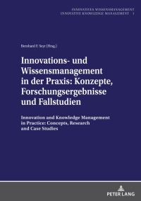 صورة الغلاف: Innovations- und Wissensmanagement in der Praxis: Konzepte, Forschungsergebnisse und Fallstudien 1st edition 9783631817049