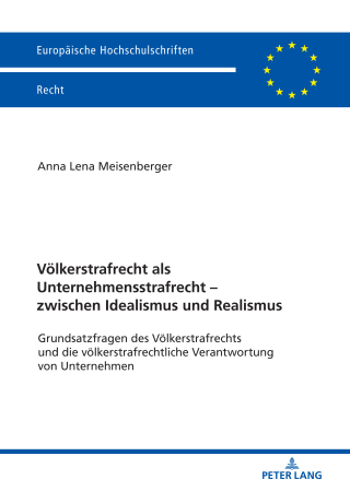 Imagen de portada: Voelkerstrafrecht als Unternehmensstrafrecht – zwischen Idealismus und Realismus 1st edition 9783631795743