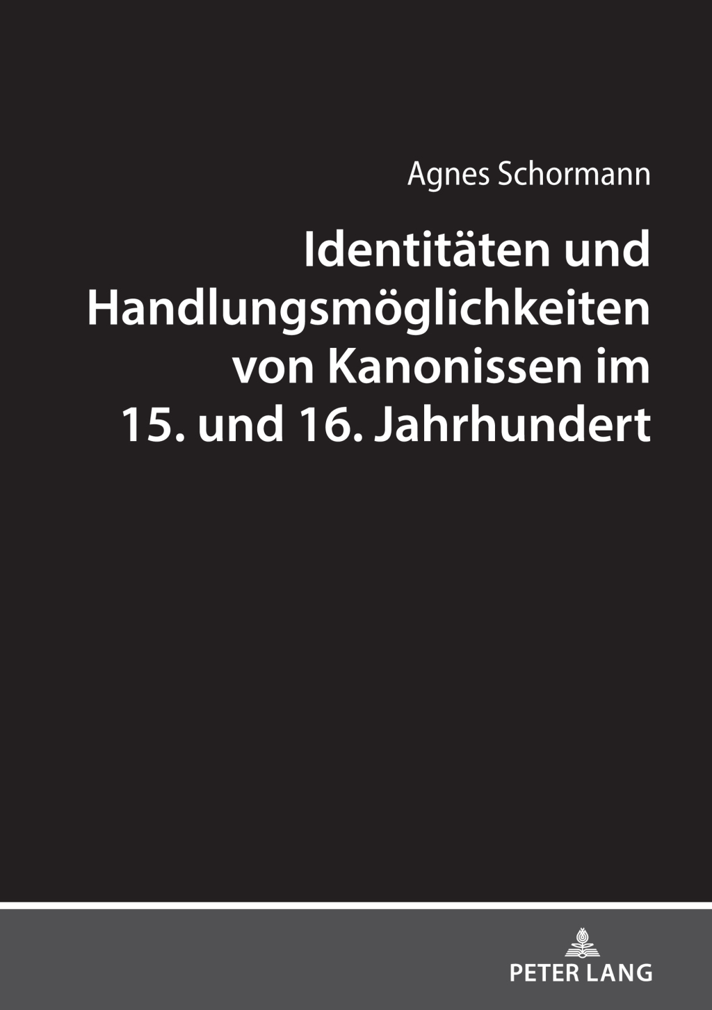 Identitaeten und Handlungsmoeglichkeiten von Kanonissen im 15. und 16. Jahrhundert 1st Edition
