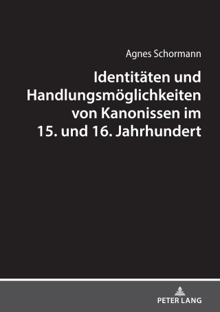 Cover image: Identitaeten und Handlungsmoeglichkeiten von Kanonissen im 15. und 16. Jahrhundert 1st edition 9783631818244