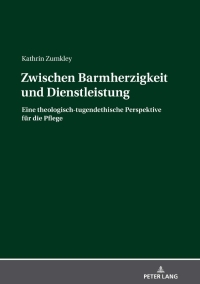 Cover image: Zwischen Barmherzigkeit und Dienstleistung 1st edition 9783631818213