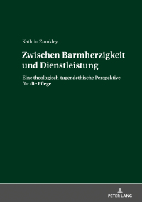 Imagen de portada: Zwischen Barmherzigkeit und Dienstleistung 1st edition 9783631818213